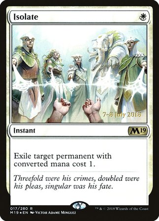 Isolate [Core Set 2019 Promos]