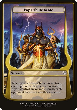 Pay Tribute to Me (Archenemy: Nicol Bolas) [Archenemy: Nicol Bolas Schemes]